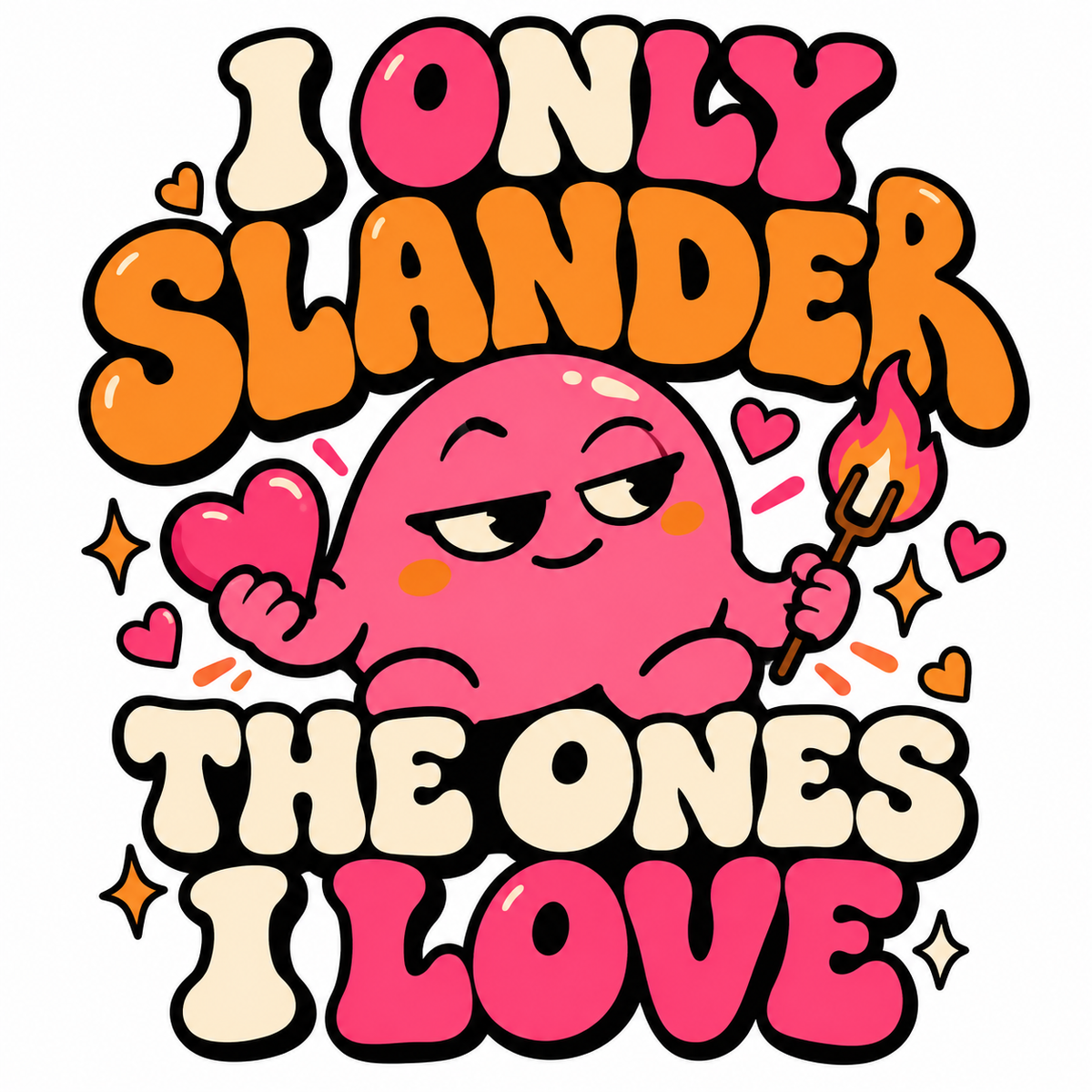 I only slander the ones I love design