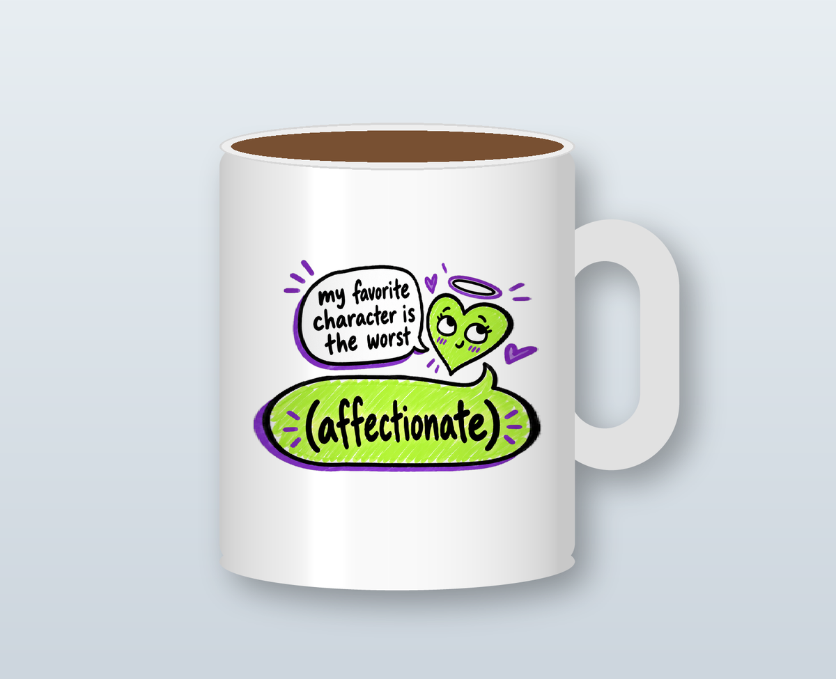 My Favorite Character Is The Worst (Affectionate) Mug